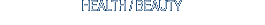 HEALTH / BEAUTY
